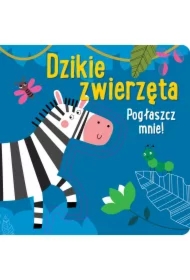 Pogłaszcz mnie! Dzikie zwierzęta