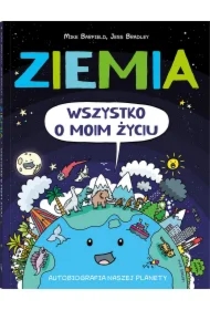 Ziemia. Wszystko o moim życiu