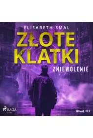 Złote klatki. Zniewolenie