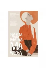 Każda matka ma włosy