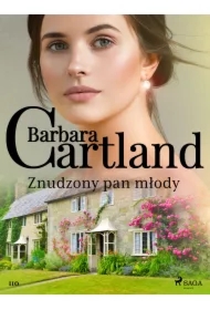 Znudzony pan młody - Ponadczasowe historie miłosne Barbary Cartland