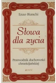 Słowa dla życia. Przewodnik duchowości chrześcij.