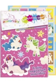 Moje jednorożce. Dodaj kolorów zabawie. Kraina magicznych słodziaków