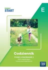 Pewny Start. Poziom E. Codziennik. Funkcjonowanie 2. Karty wspierające rozwój psychospołeczny