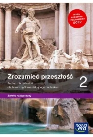 Zrozumieć przeszłość 2. Podręcznik do historii dla liceum ogólnokształcącego i technikum. Zakres rozszerzony. Edycja 2022