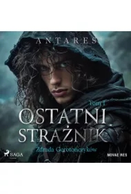 Ostatni strażnik. Tom 1. Zdrada Gorotończyków