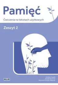Pamięć. Ćwiczenia na tekstach użytkowych. Zeszyt 2