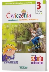 Nasza Szkoła. Matematyka. Edukacja wczesnoszkolna 3. Zeszyt ćwiczeń 3. Edukacja zintegrowana