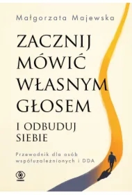 Zacznij mówić własnym głosem i odbuduj siebie
