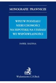 Wpływ podziału nieruchomości na hipotekę na udziale we współwłasności