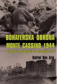 Bohaterska obrona Monte Cassino 1944. Aliancka kompromitacja na włoskiej ziemi