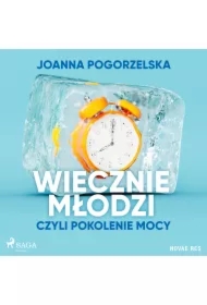 Wiecznie młodzi, czyli pokolenie mocy