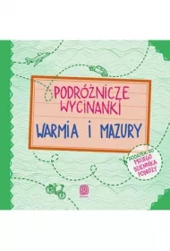 Podróżnicze wycinanki. Warmia i Mazury. Wydanie 1