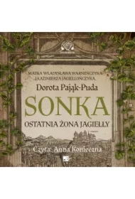 Sonka. Ostatnia żona Jagiełły Audiobook