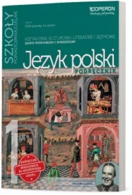 Odkrywamy na nowo. Język polski 1. Podręcznik. Kształcenie kulturowo-literackie i językowe. Zakres podstawowy i rozszerzony. Szkoły ponadgimnazjalne