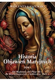 Historia Objawień Maryjnych Tom 1