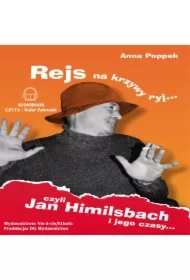 Rejs na krzywy ryj. Jan Himilsbach i jego czasy