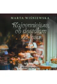 Najcenniejsze, co dostałam od losu