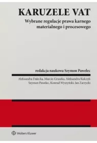 Karuzele VAT. Wybrane regulacje prawa karnego materialnego i procesowego