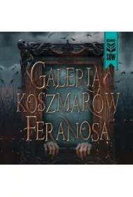 Galeria koszmarów feranosa