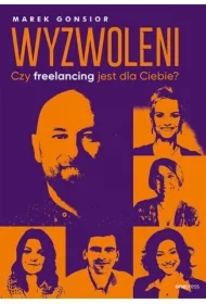 Wyzwoleni. Czy freelancing jest dla Ciebie?