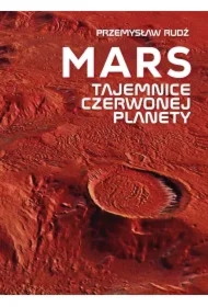 Mars Tajemnice Czerwonej Planety