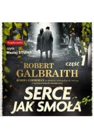 Serce jak smoła. Część 1. Cormoran Strike. Tom 6