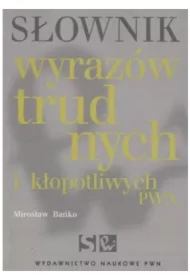 Słownik wyrazów trudnych i kłopotliwych PWN