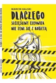 Dlaczego szczęśliwy człowiek nie żeni się z kobietą