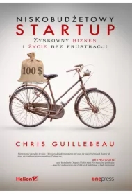 Niskobudżetowy startup. Zyskowny biznes i życie bez frustracji