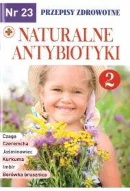 Leki prosto z natury cz.23 Przepisy zdrowotne...