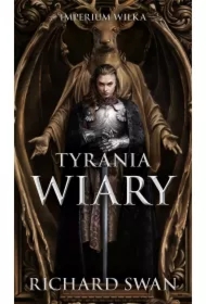 Tyrania wiary. Imperium Wilka. Tom 2
