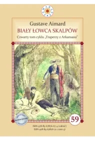 Biały Łowca Skalpów. Tom 4. Traperzy z Arkansasu