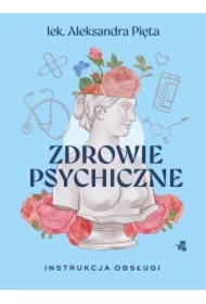 Zdrowie psychiczne. Instrukcja obłsugi