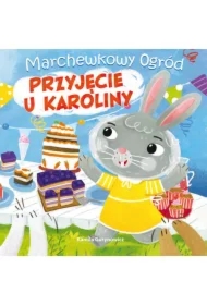 Marchewkowy ogród T.2 Przyjęcie u Karoliny