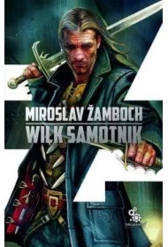 Wilk samotnik. Cykl o Koniaszu. Tom 3
