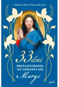 33 dni przygotowania do Oddania się Maryi