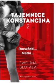 Rozwódki... Matki... Tajemnice Konstancina. Tomy 3-4