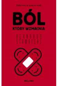 Ból, który wzmacnia