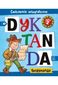 Dyktanda Ferdynanda. Ćwiczenia ortograficzne. Klasa 2