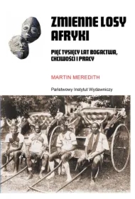 Zmienne losy Afryki. Pięć tysięcy lat bogactwa...