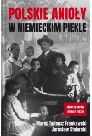 Polskie anioły w niemieckim piekle