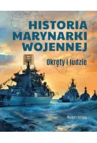 Historia marynarki wojennej. Okręty i ludzie