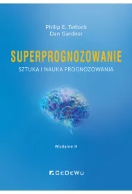 Superprognozowanie. Sztuka i nauka prognozowania