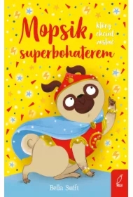 Mopsik, który chciał zostać superbohaterem