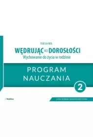 Wędrując ku dorosłości. Wychowanie do życia w rodzinie. Program dla uczniów klasy 2 liceum ogólnokształcącego, technikum, szkoły branżowej I stopnia