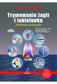 Trymowanie żagli i takielunku. Ilustrowany podręcznik