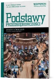 Ciekawi świata. Odkrywamy na nowo. Podstawy przedsiębiorczości. Zeszyt ćwiczeń. Zakres podstawowy. Szkoły ponadgimnazjalne
