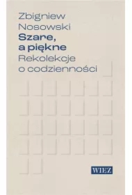 Szare a piękne Rekolekcje o codzienności