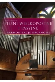 Pieśni wielkopostne i pasyjne - Harmonizacje organowe